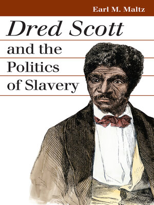 cover image of Dred Scott and the Politics of Slavery